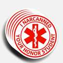 2 x (5pcs) Narcanned Your Honor Student Meme Sticker 3 Inch, Funny Parenting Meme Waterproof Vinyl Decal for Laptop, Water Bottles, Phone, Car