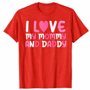I Love My Mommy And Daddy Kids Youth Girls Toddler Girl Kid T-Shirt,Size  Small