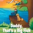 Daddy, That's A Big Fish, Paperback