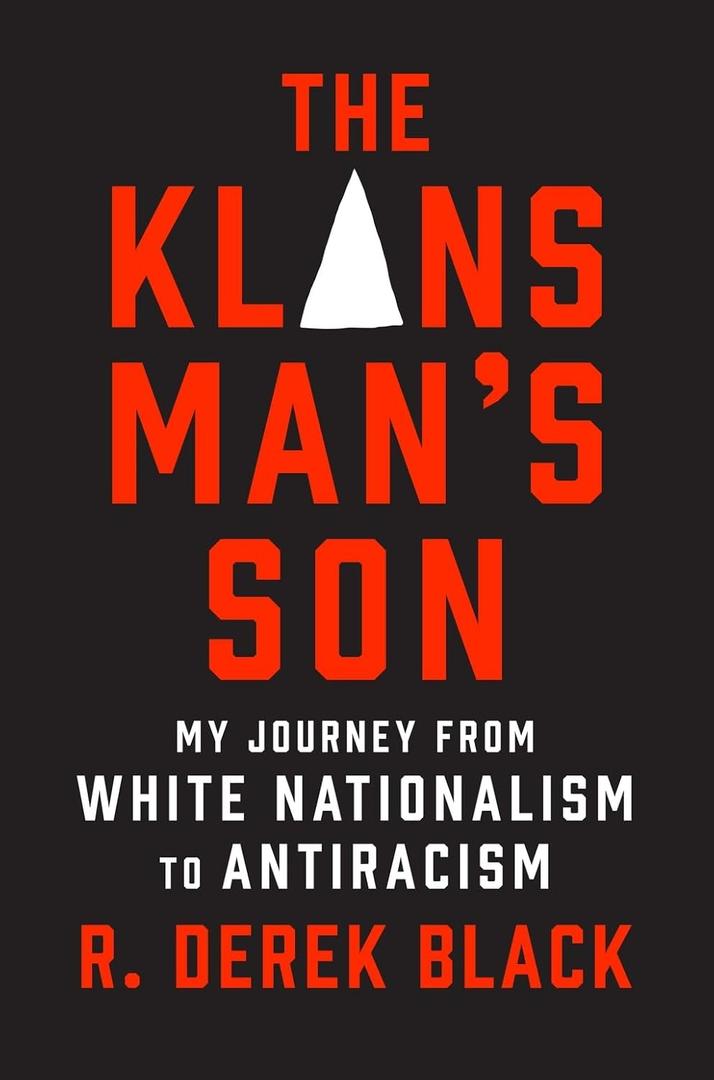 The Klansmans Son: My Journey from White Nationalism to Antiracism: A Memoir