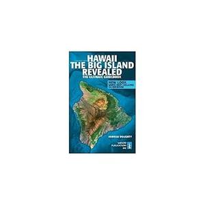 Hawaii The Big Island Revealed: The Ultimate Guidebook