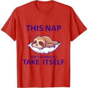 FUNNY NAPPING THIS NAP ISN'T GOING TO TAKE ITSELF SLEEP COOL T-Shirt, XL, Red