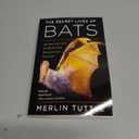 The Secret Lives Of Bats: My Adventures with the World's Most Misunderstood Mammals, Book