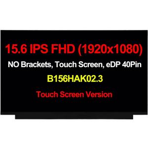 Replacement Laptop 15.6" 40 Pins 60Hz FHD 1920x1080 IPS Slim LED Display LCD Touch Screen Panel Digitizer B156HAK02.1 B156HAK02.3 NV156FHM-T06 NT156FHM-T0E (FHD Touch Screen NO Tabs)