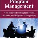 The Handbook of Program Management: How to Facilitate Project Success with Optimal Program Management
