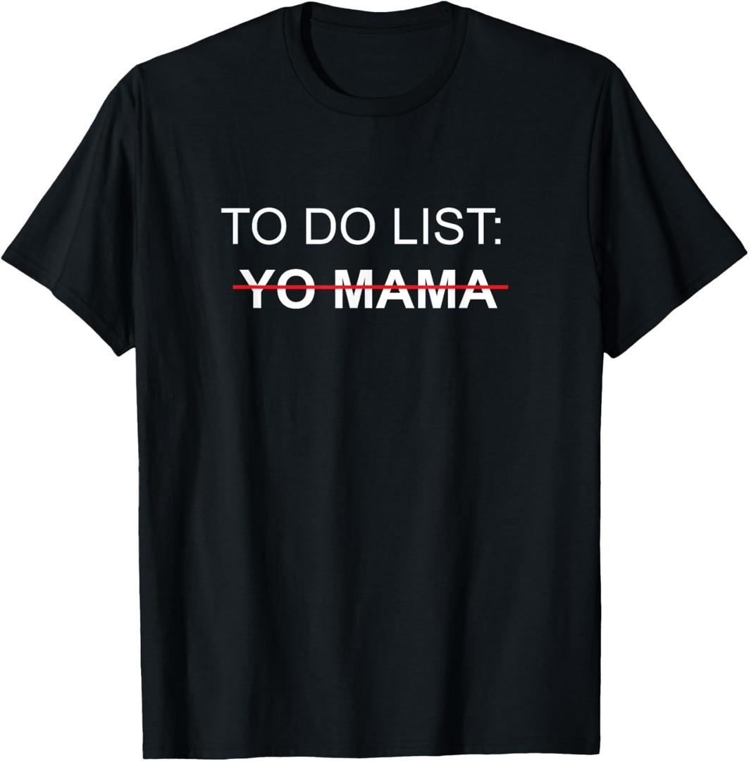 To Do List Yo Mama Adult Humor Funny Sex Joke Gag Gift T-Shirt M