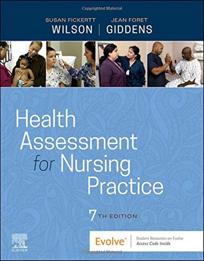 Health Assessment for Nursing Practice 7th Edition by Susan Fickertt Wilson PhD RN (Author), Jean Foret Giddens PhD RN FAAN ANEF (Author)
