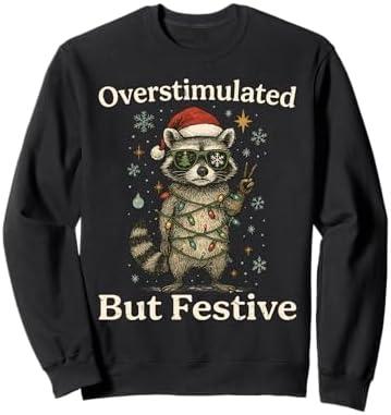 Overstimulated But Festive Raccoon Christmas Ugly Xmas Sweatshirt M