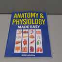 Anatomy & Physiology Made Easy: An Illustrated Study Guide for Students To Easily Learn Anatomy and Physiology