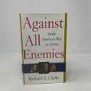 Against All Enemies: Inside America's War on Terror