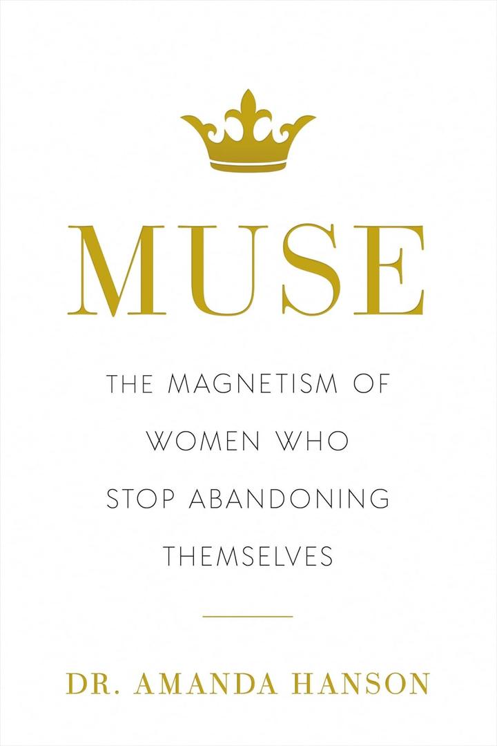 Muse: The Magnetism of Women Who Stop Abandoning Themselves (Hardcover)