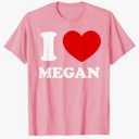 I Love Megan I Heart Megan Funny Megan T-Shirt XL