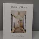 The Art of Home: A Designer Guide to Creating an Elevated Yet Approachable Home