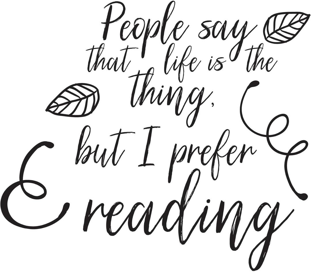 Children I Prefer Reading Adorable Quote Wall Decal Decoration People Say Life is The Thing Book Lover Quote Bookish Reader Lasts Years and Easily Removable - Size: 20 in(W) x 18 in(H)