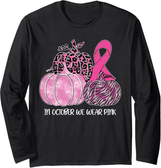 In October We Wear Pink Ribbon Pumpkin Breast Cancer Long Sleeve T-Shirt, Large