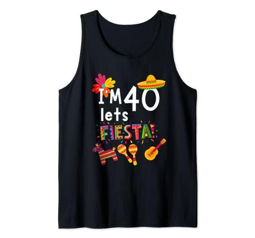Mexico 40th Birthday I'm 40 Lets Fiesta Tank Top S Black