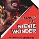 Cranking Up Stevie Wonder: His Musical Legacy in 11 Songs (GOES TO 11)