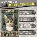 2 x Cat Vintage Tin Sig Music Because Murder Is Wrong Metal Tin Sign for Wall Decor for Bars Restaurants Cafes Pubs 8x12Inch (20X30cm(12*8in))