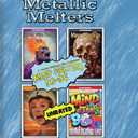 Metallic Melters: Mind Melters 93-96