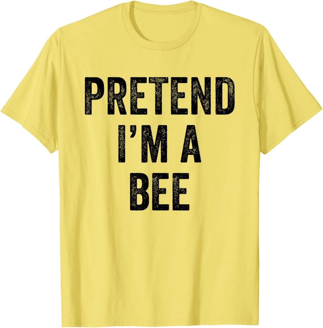 Lazy Halloween Costume Last Minute Gift Pretend I'm A Bee T-Shirt, M