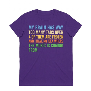 My Brain Has Way Too Many Tabs Open TShirt Size, L