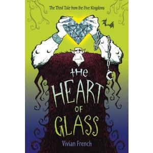 The Heart of Glass: The Third Tale from the Five Kingdoms