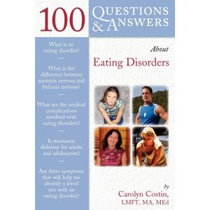 100 Questions & Answers About Eating Disorders: .