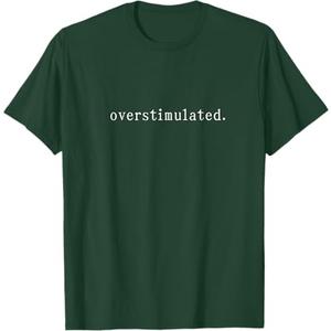 overstimulated. T-Shirt, Dark Gree, S
