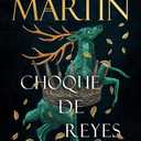 Choque de reyes (Cancin de Hielo y Fuego 2): Los libros que inspiraron la serie Juego de Tronos de HBO