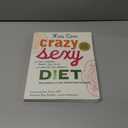 Crazy Sexy Diet: Eat Your Veggies, Ignite Your Spark, And Live Like You Mean It!