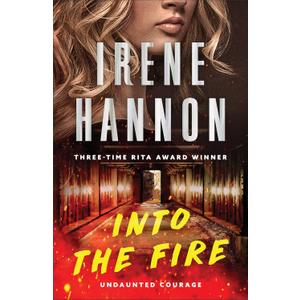 Into the Fire: (Arson Investigative Suspense Thriller and Forced Proximity Romance) (Undaunted Courage) Into the Fire: (Arson Investigative Suspense Thriller and Forced Proximity Romance) (Undaunted Courage)