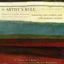 The Artist's Rule: Nurturing Your Creative Soul with Monastic Wisdom