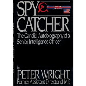 Spy Catcher: The Candid Autobiography of a Senior Intelligence Officer - Hardcover