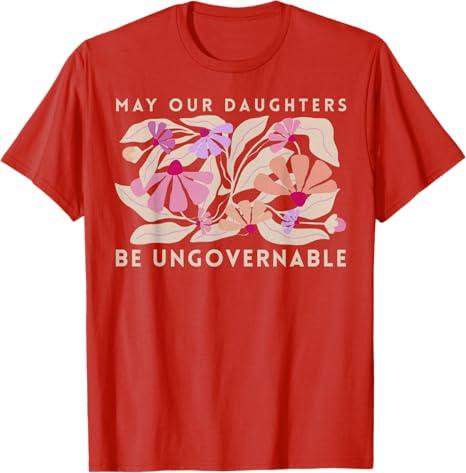 May Our Daughters Be Ungovernable T-Shirt, Size S, Red