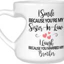 Funny Novelty Heart Shaped Mug,I Smile Because You're My Sister-in-Law, I Laugh Because You Married My Brother Coffee Cup Office Tea Cups 10.3 Ounce