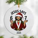 Jesus Says 6 7 Ornament, Funny Christian 67 Ornament, Meme Ornaments for Christmas Tree, Funny Christmas Ornaments 2025, Faith Meme Gift 2025, 67 Gifts, Stocking Stuffers for Teens