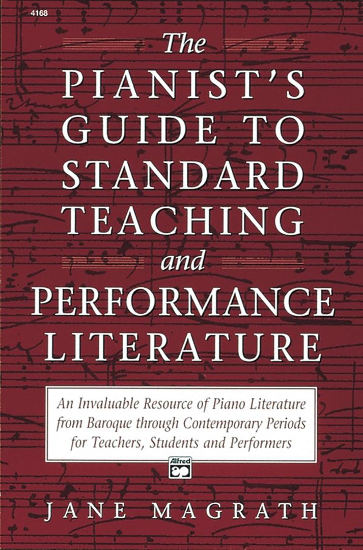 Pianists Guide to Standard Teaching and Performance Literature