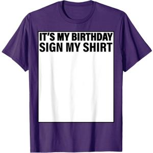 It's My Birthday Sign My Shirt Funny T-Shirt (Small, Black)