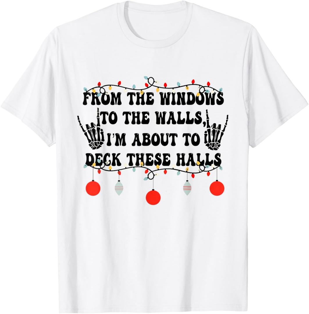 From The Windows To The Wall Deck These Halls Christmas T-Shirt, Size L