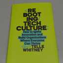 Rebooting Tech Culture: How to Ignite Innovation and Build Organizations Where Everyone Can Thrive, Hardcover