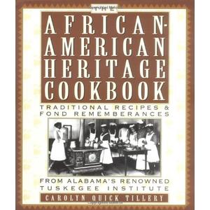The African-American Heritage Cookbook: Traditional Recipes and Fond Remembrances from Alabama's Renowned Tuskegee Institute