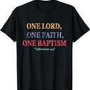 One Lord One Faith One Baptism Christian T Shirt T-Shirt, S