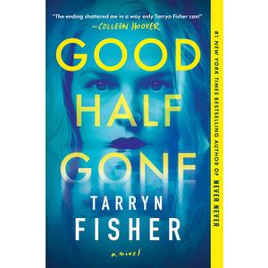 Good Half Gone: A Twisty Psychological Thriller