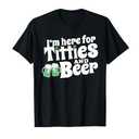 I'm Here For Titties And Beer, Funny Drinking, Beer Lovers T-Shirt, Size M