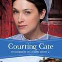 Courting Cate (The Courtships of Lancaster County)
