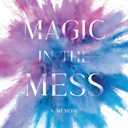 Magic in the Mess