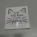 Funny Cat Decor for Home Tabletop Desk, Cat Lover Gifts, It's Not Cat Hair It's Kitty Glitter, Wooden Sign 5x5 Inches