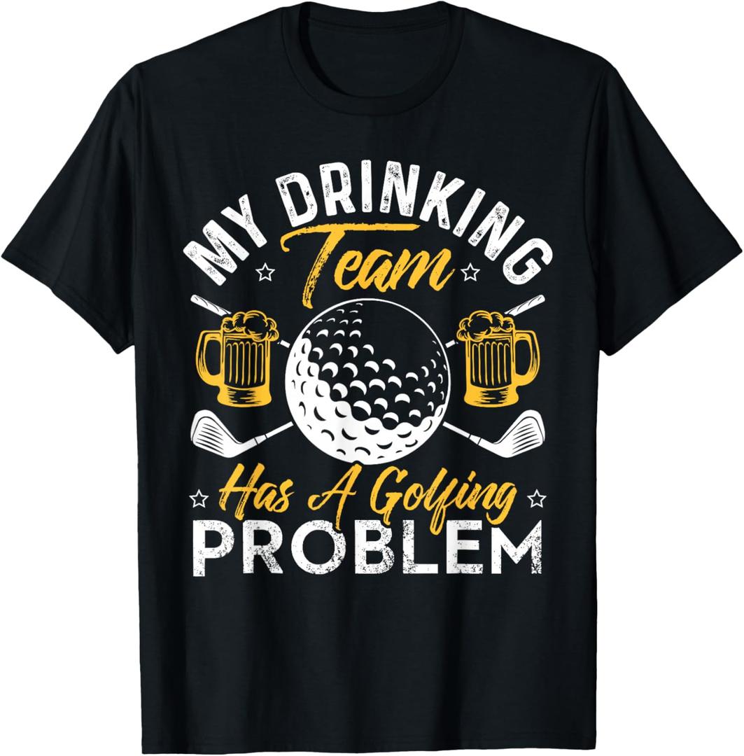 My Drinking Team Has A Golf Problem Shirt Funny Golf T-Shirt, XL