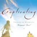 Captivating: Unveiling The Mystery Of A Woman's Soul Paperback
