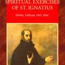Praying the Spiritual Exercises of St. Ignatius |Book| Paperback| 